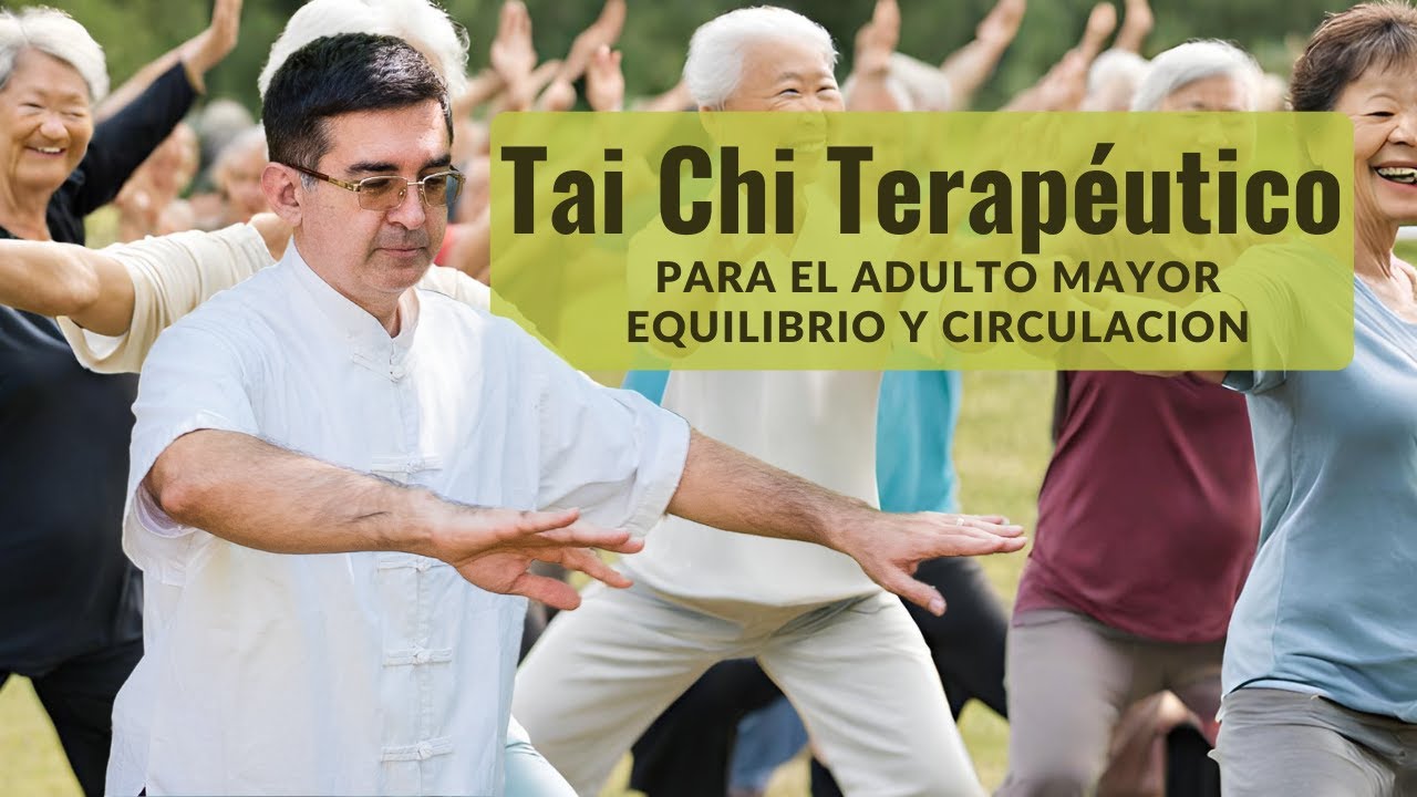 Tai Chi Terapéutico para el ADULTO MAYOR: Equilibrio y Cirulación 🙂 📱