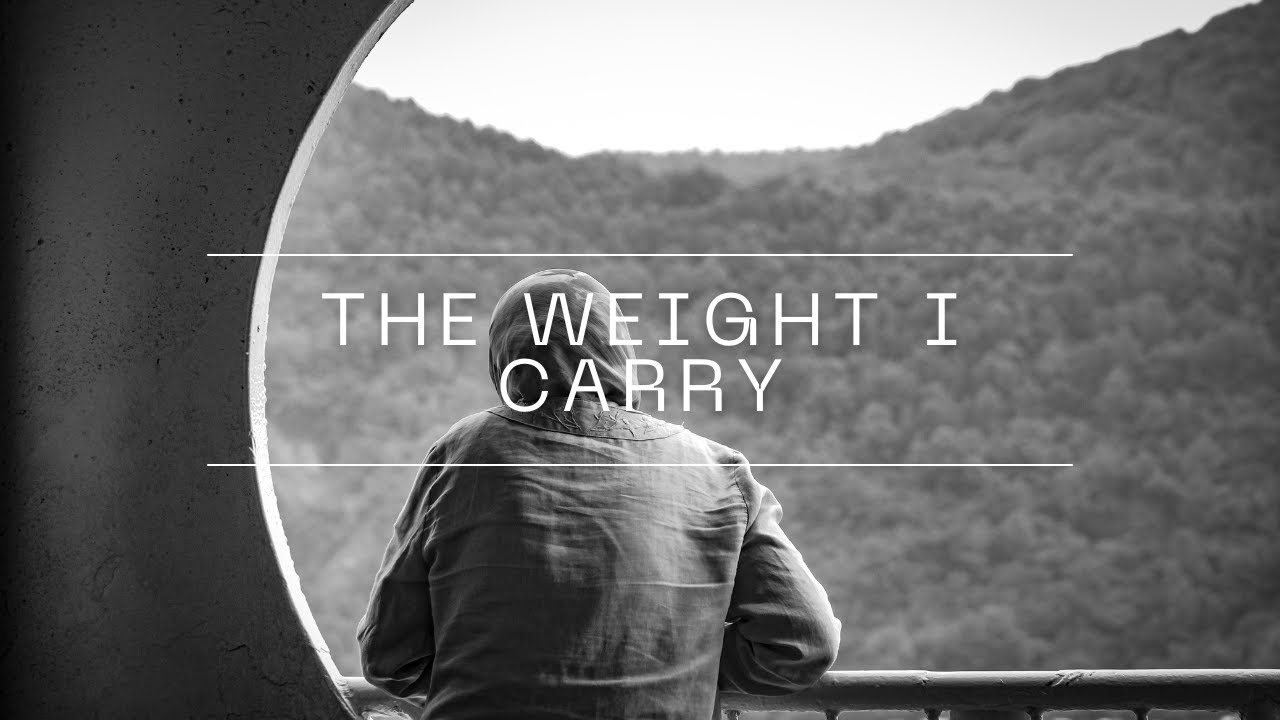The Weight I Carry