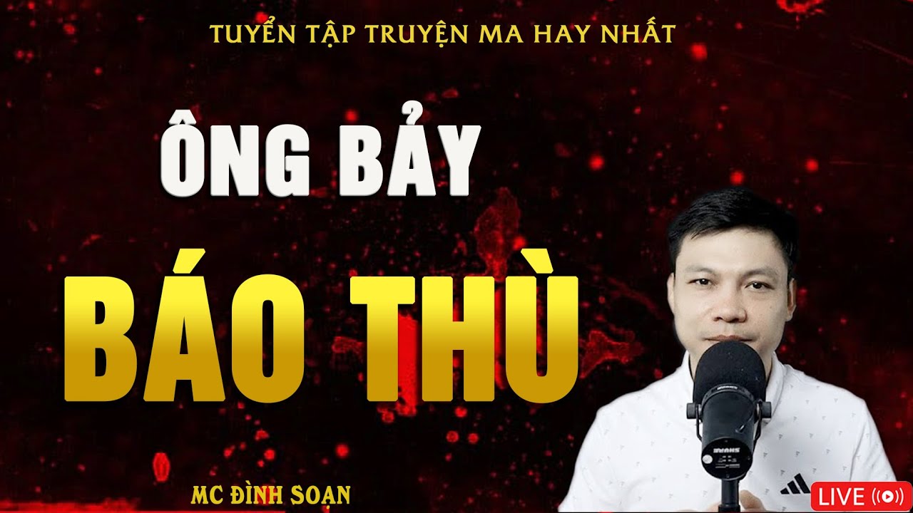 ÔNG BẢY BÁO THÙ - Hồn Về Bắt Mạng | Truyện Ma Kinh Dị - Truyện Ma Đình Soạn Hay Nhất 2025