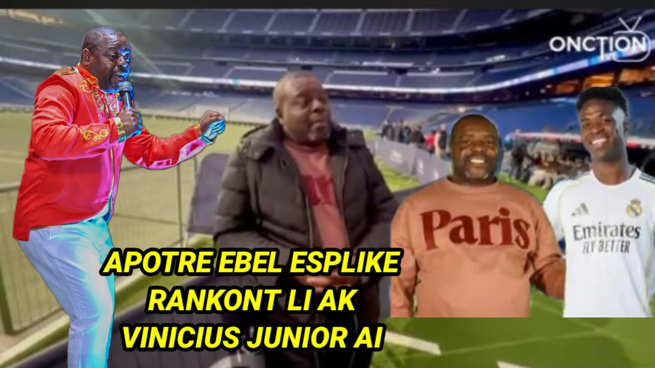 Apôtre Ebel te al rankontre vinicius Junior nan stade Santiago/experyans li avek vinicius AI