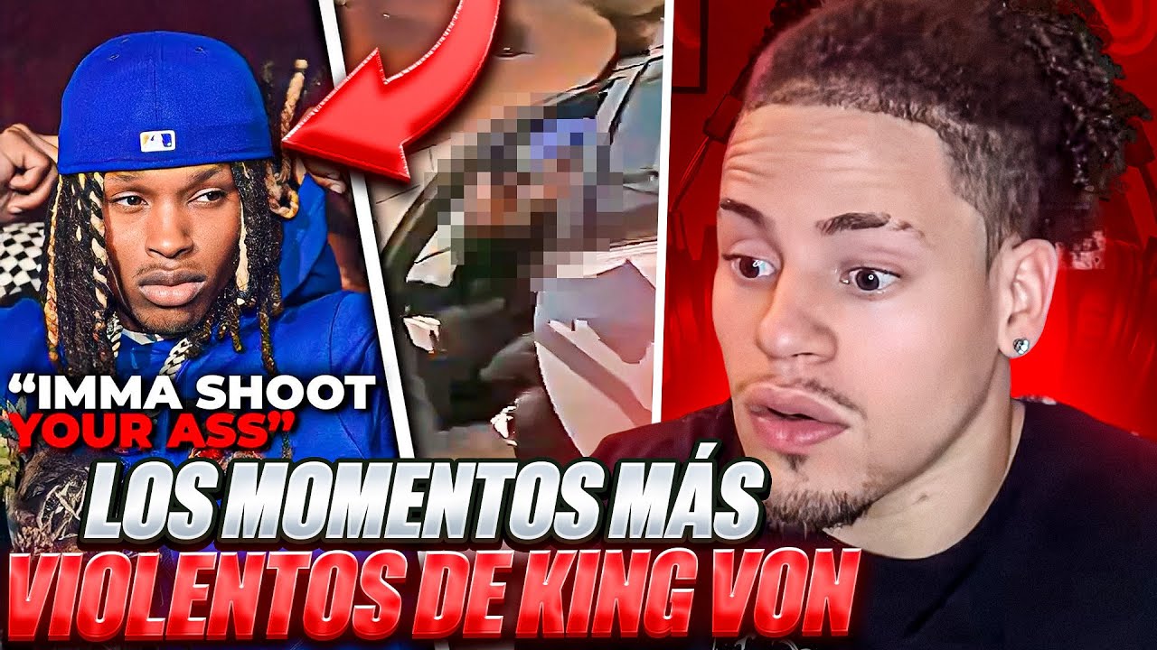 Los momentos mas violentos de king von