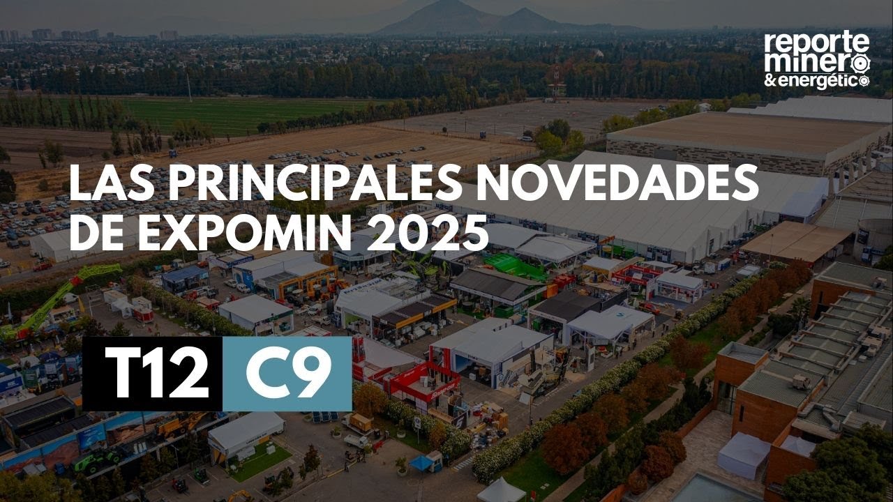 T12 C09: Las Principales Novedades de Expomin 2025