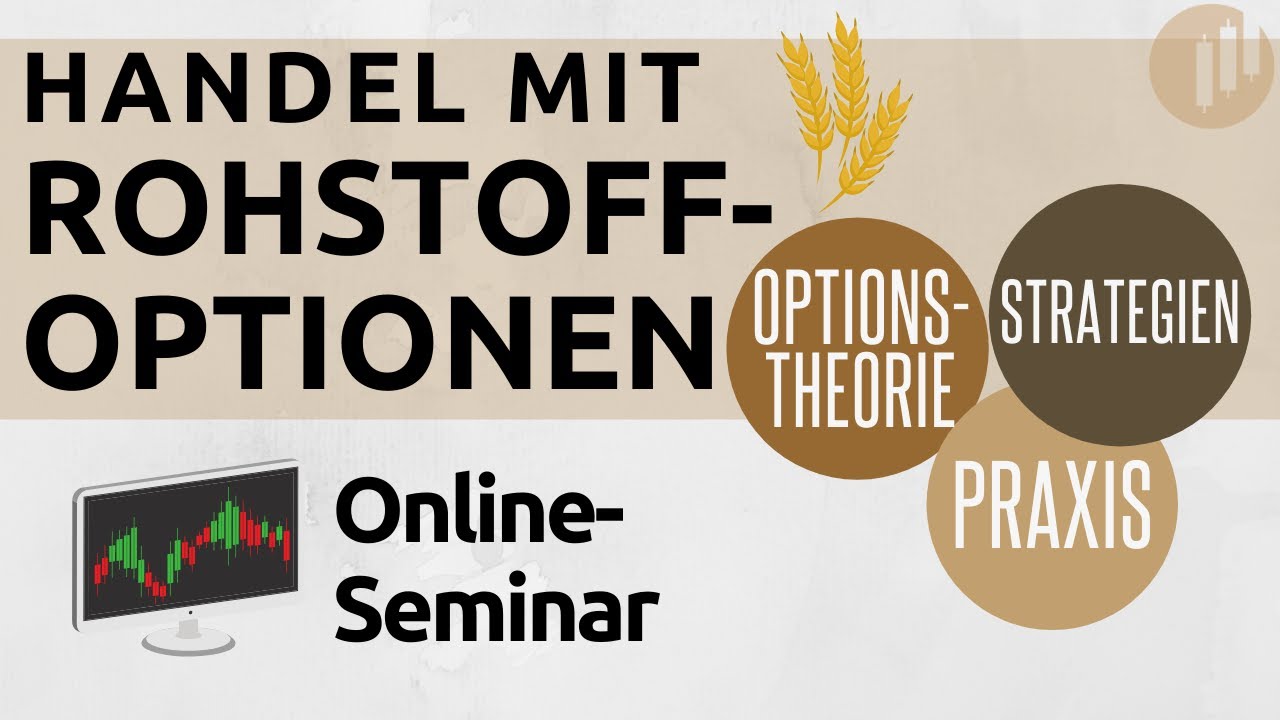 Professioneller Handel mit Rohstoffoptionen | Unser 3-t&auml;giges Online-Seminar
