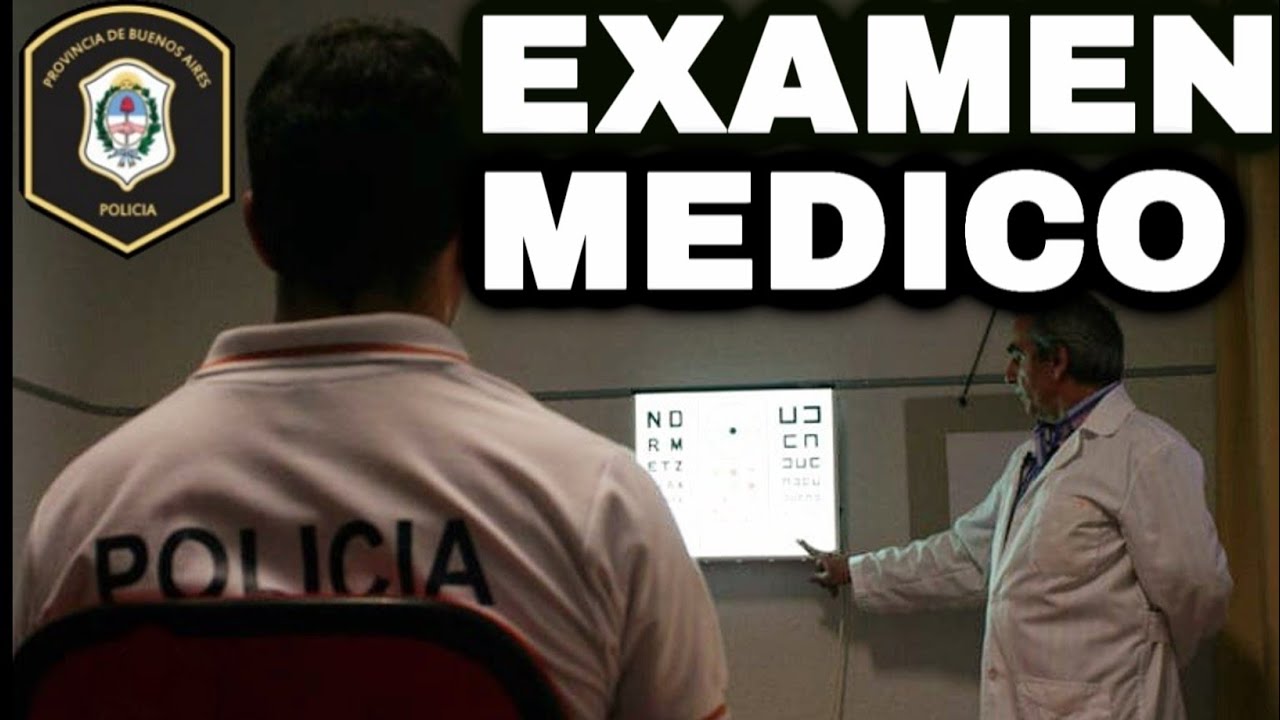 EXAMEN MEDICO POLICIA DE LA PROVINCIA