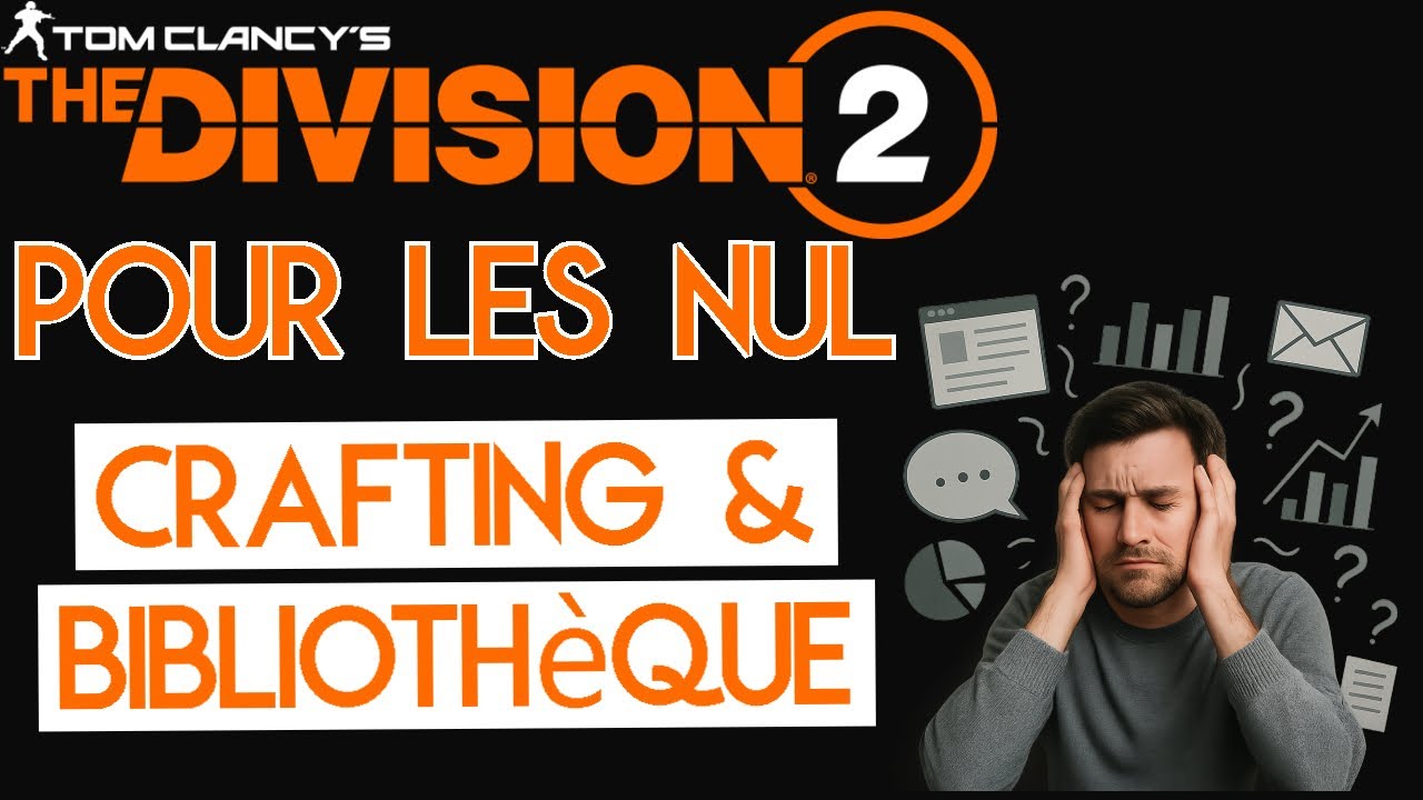 Division 2 Pour Les Nul : Crafting & Bibliothèque