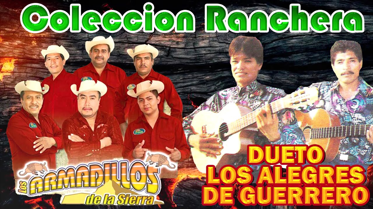 Dueto Los Alegres De Guerrero, Dueto Los Armadillos Mix Corridos y Rancheras Que Dejaron Huella
