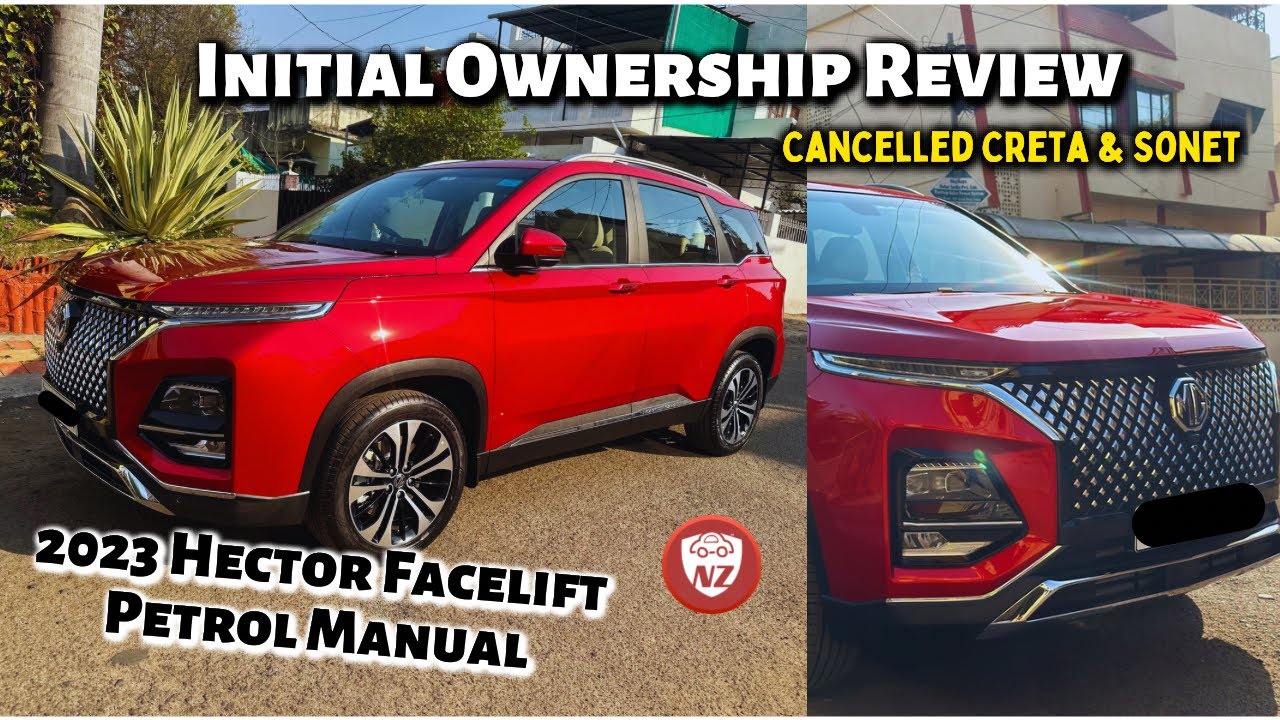 Initial Ownership: MG Hector Facelift 2023 Petrol Manual - Purchase, 1st Service & Drive Experience