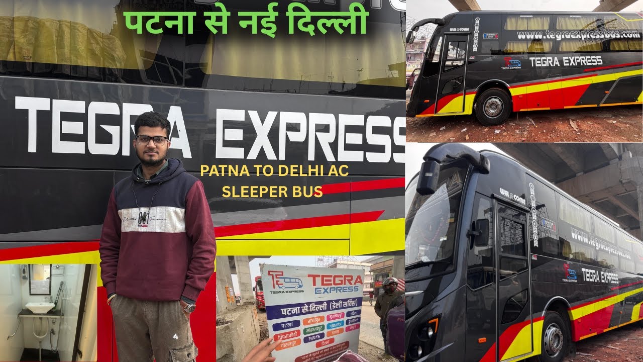 Patna to New Delhi | New Luxury Bus | Tegra Express Bus | Delhi To Patna Bus |