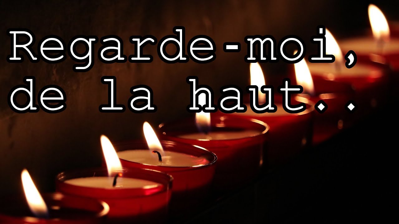 Texte oral 165 - « Regarde-moi de là-haut »