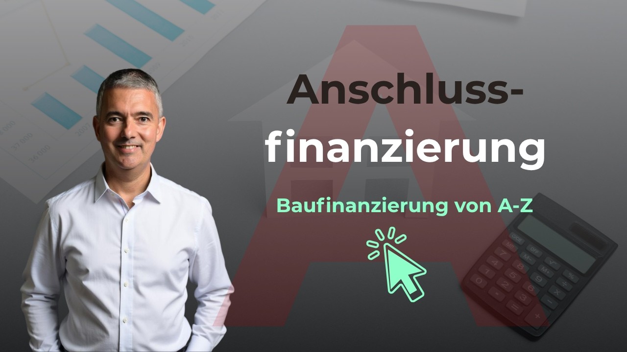 Anschlussfinanzierung 2026: So sparst du 10.000€ & mehr! (Wichtige Tipps)