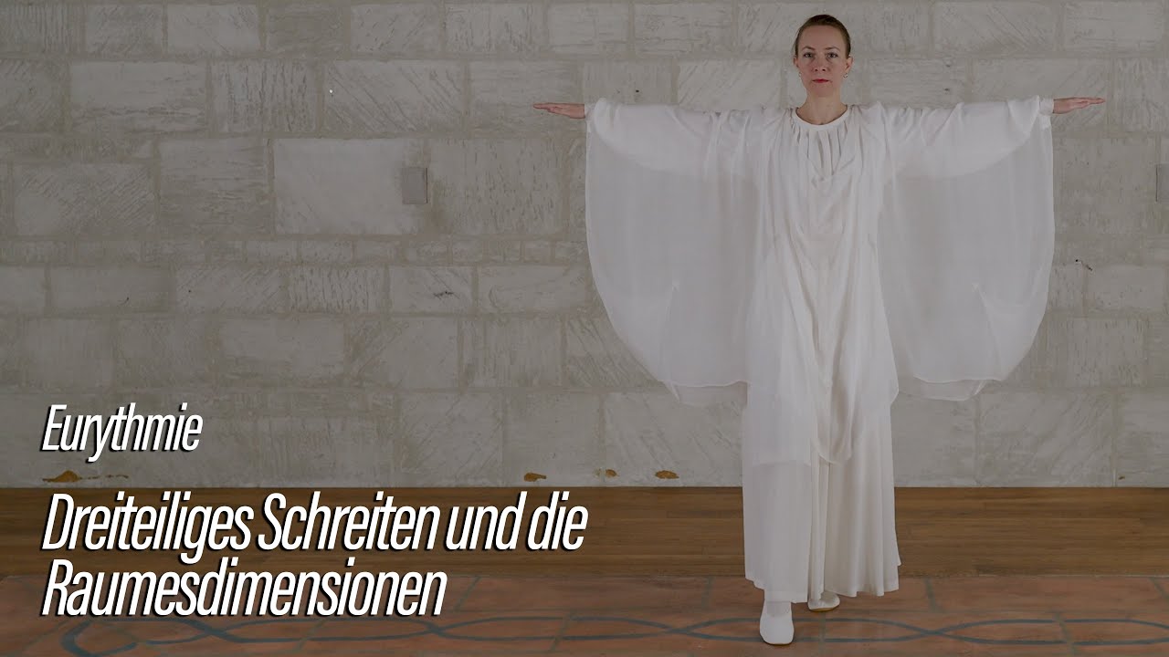 Dreiteiliges Schreiten und die Raumesdimensionen - Einführungsreihe Eurythmie