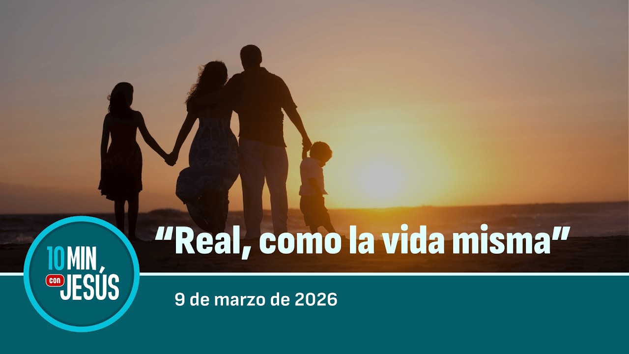9 MAR 2026 | 10 MINUTOS CON JESÚS: 