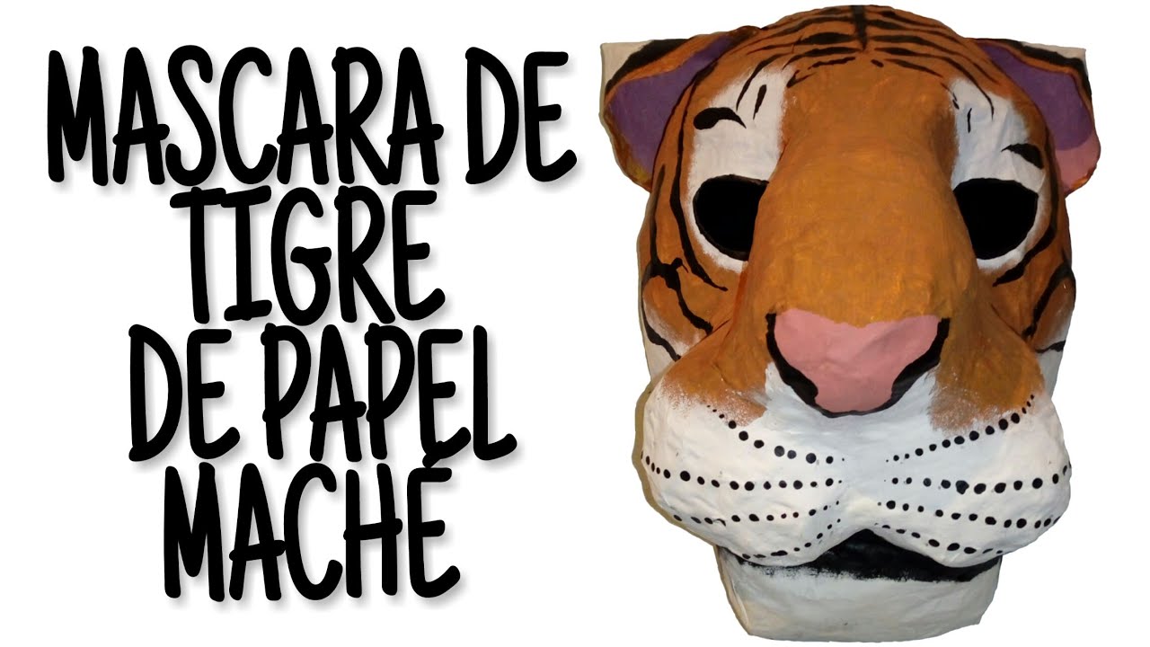 Como hacer una mascara de TIGRE de papel maché | Isaac Martinez DIY