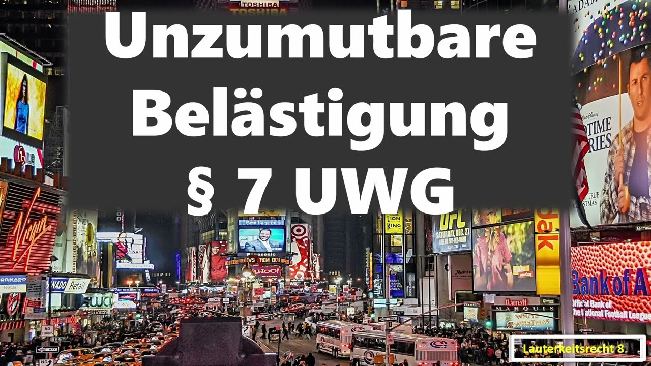 Unzumutbare Belästigung § 7 UWG I Lauterkeitsrecht 9