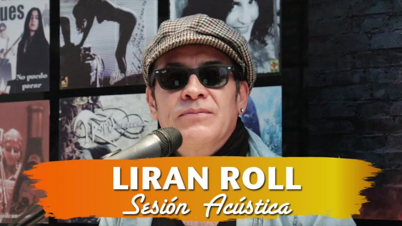 Liran Roll - Y Se Armo El Rock - Sesiones Acústicas