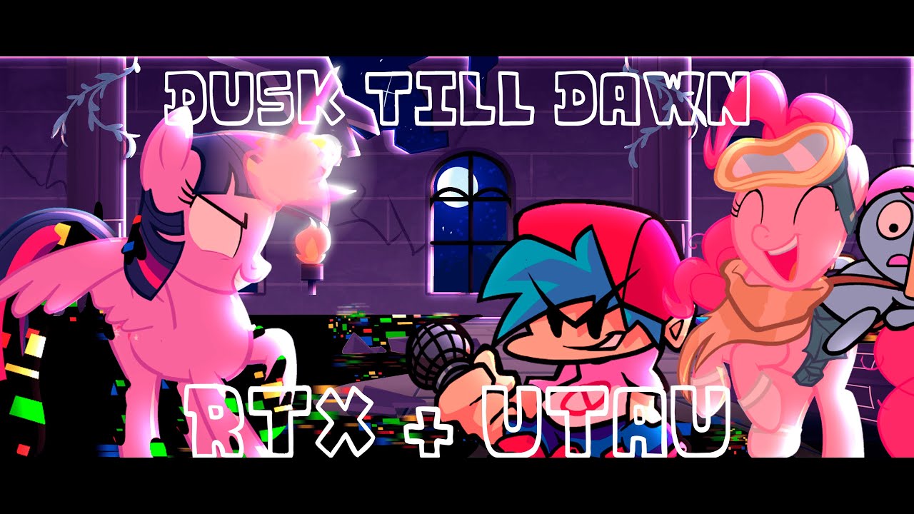 DUSK TILL DAWN FNF RTX + UTAU