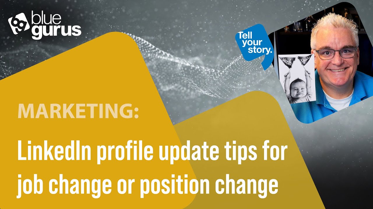 Marketing: LinkedIn profile update tips related to job change or position change