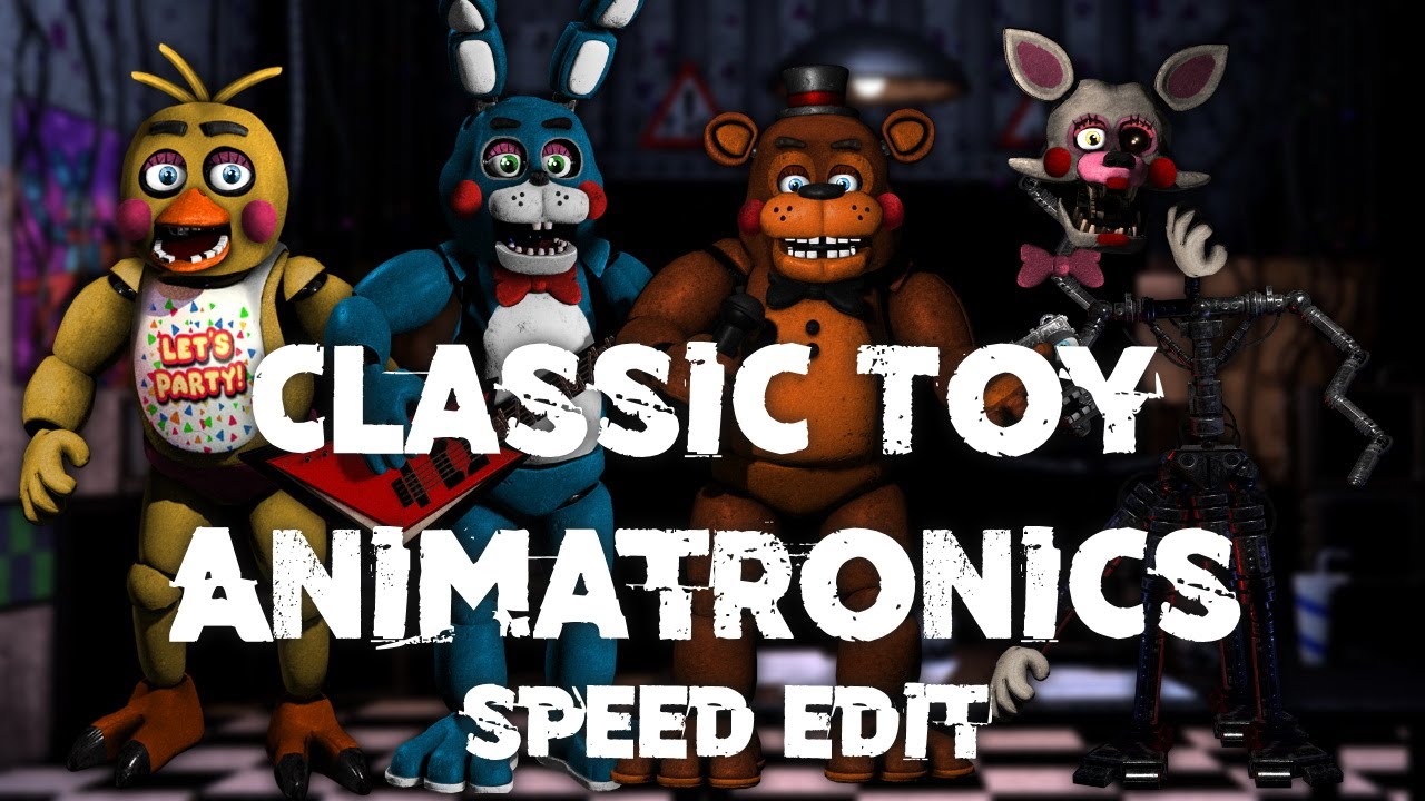 Speed Edit | FNaF | Classic Toy Animatronics