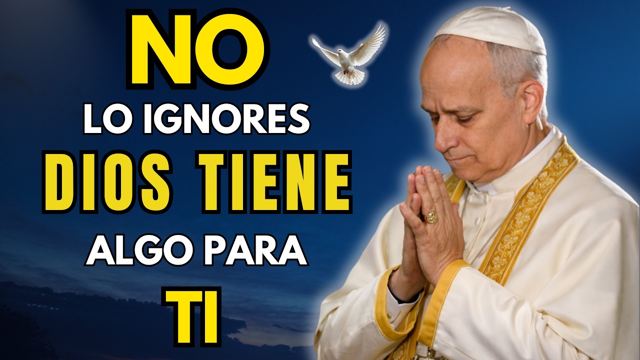 🙏 ORACI&Oacute;N PODEROSA de la MA&Ntilde;ANA 🙏 DIOS TIENE ALGO PREPARADO PARA TI HOY | PAPA LE&Oacute;N XIV