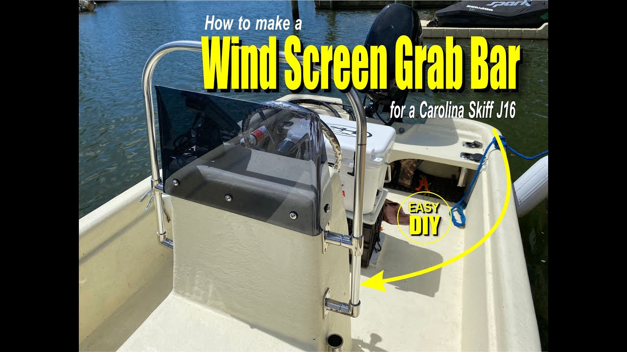 How to make a Wind Screen Grab Bar for a Carolina Skiff J16