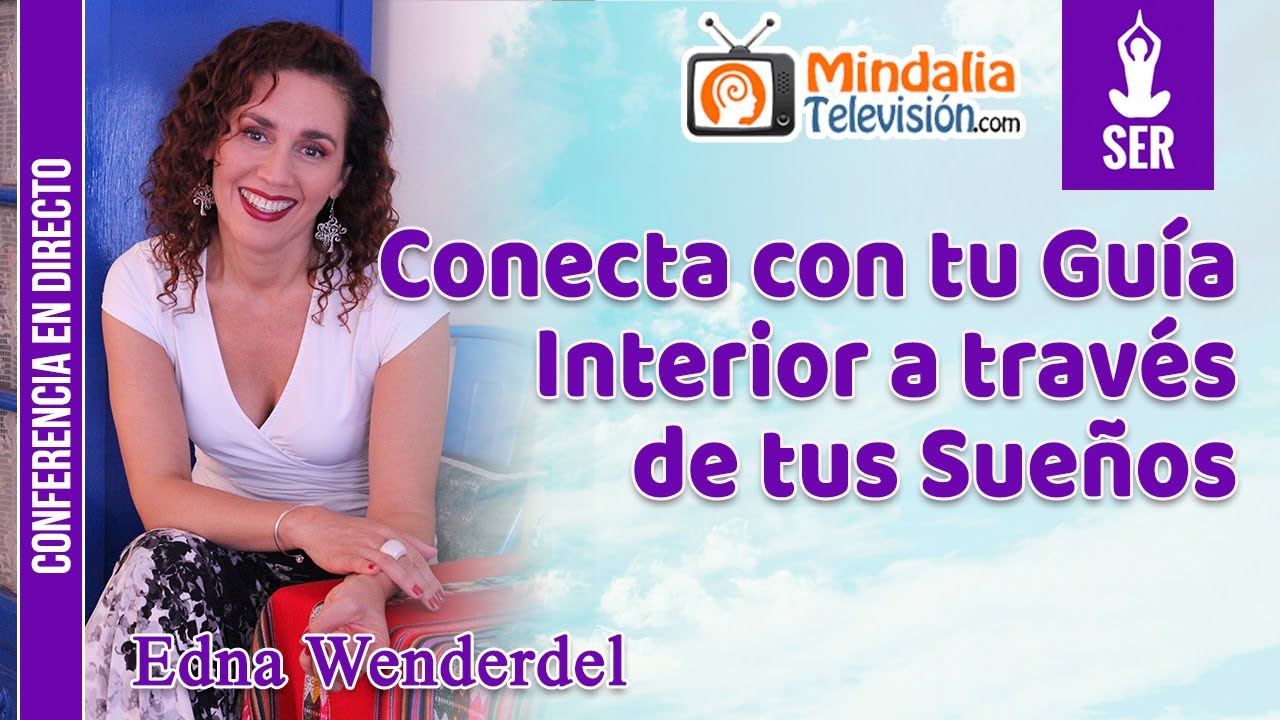 Conecta con tu Gu&iacute;a Interior a trav&eacute;s de tus Sue&ntilde;os, por Edna Wenderdel