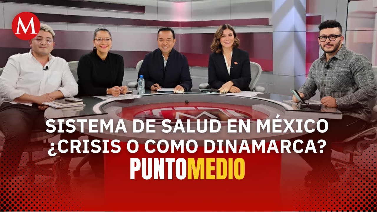Sistema de salud en M&eacute;xico: &iquest;Fortaleza del IMSS Bienestar o crisis de cobertura? | Punto Medio