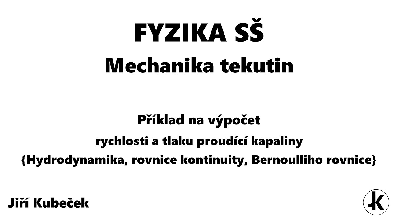Výpočet RYCHLOSTI, TLAKU | Rovnice kontinuity a Bernoulliho | Fyzika SŠ | Jiří Kubeček #11