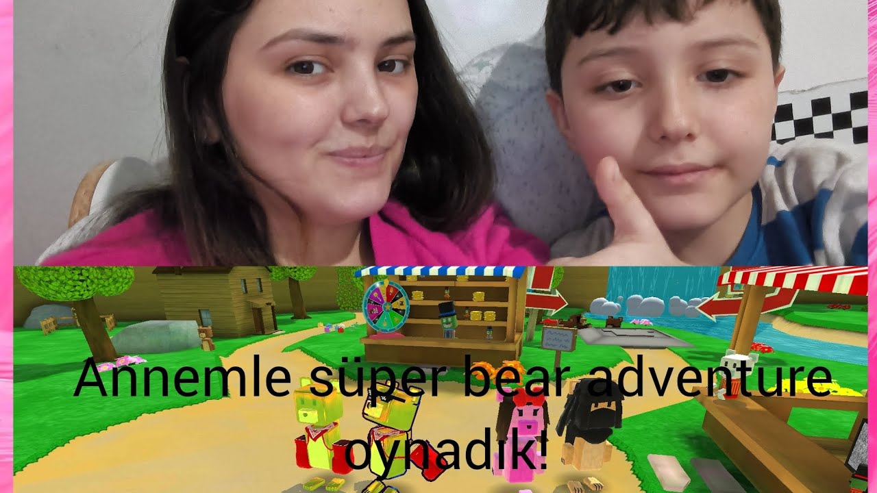 Annemle süper Bear Adventure oynadık