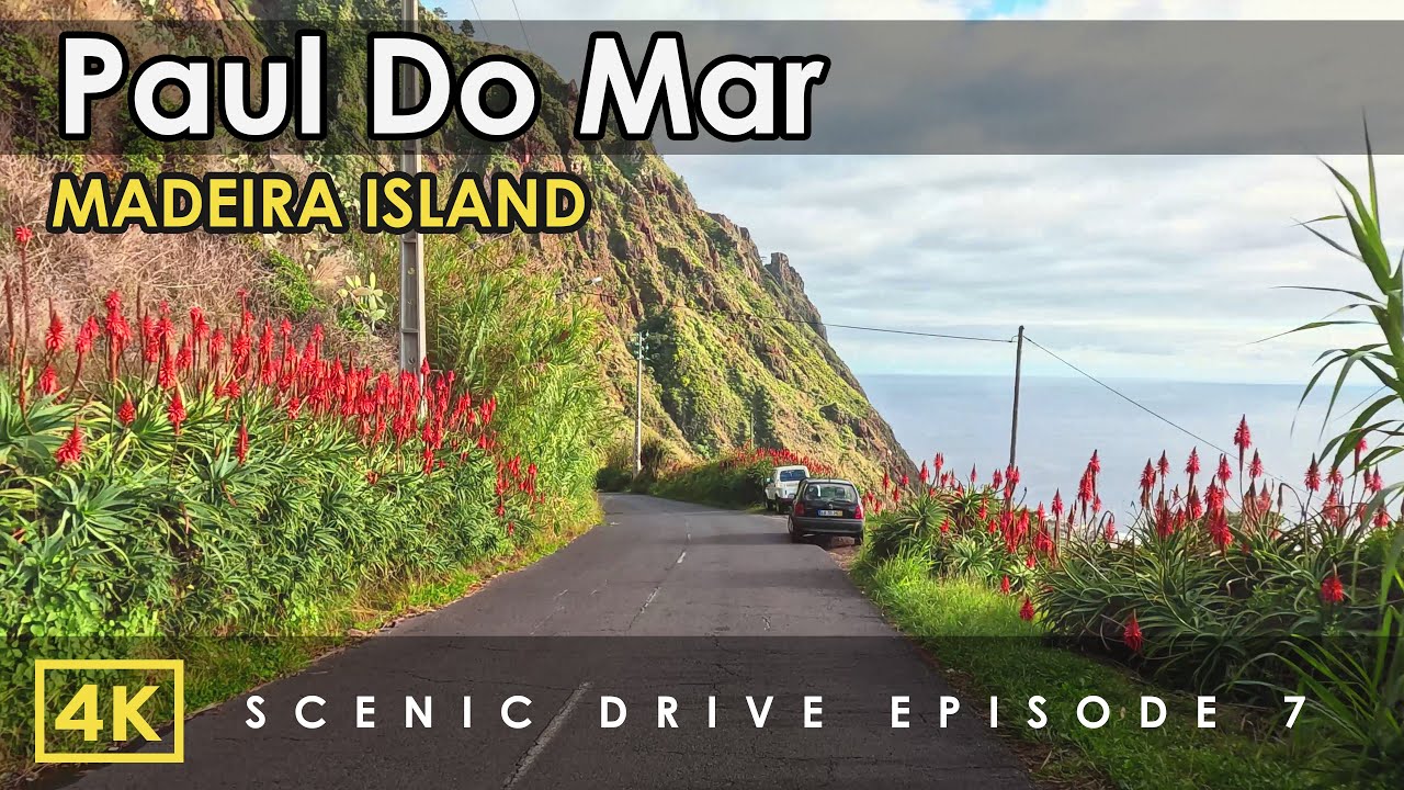 Madeira, Portugal | 4K Driving & Walking Tour | Ponta Do Sol, Paul Do Mar | Scenic Ocean Roads