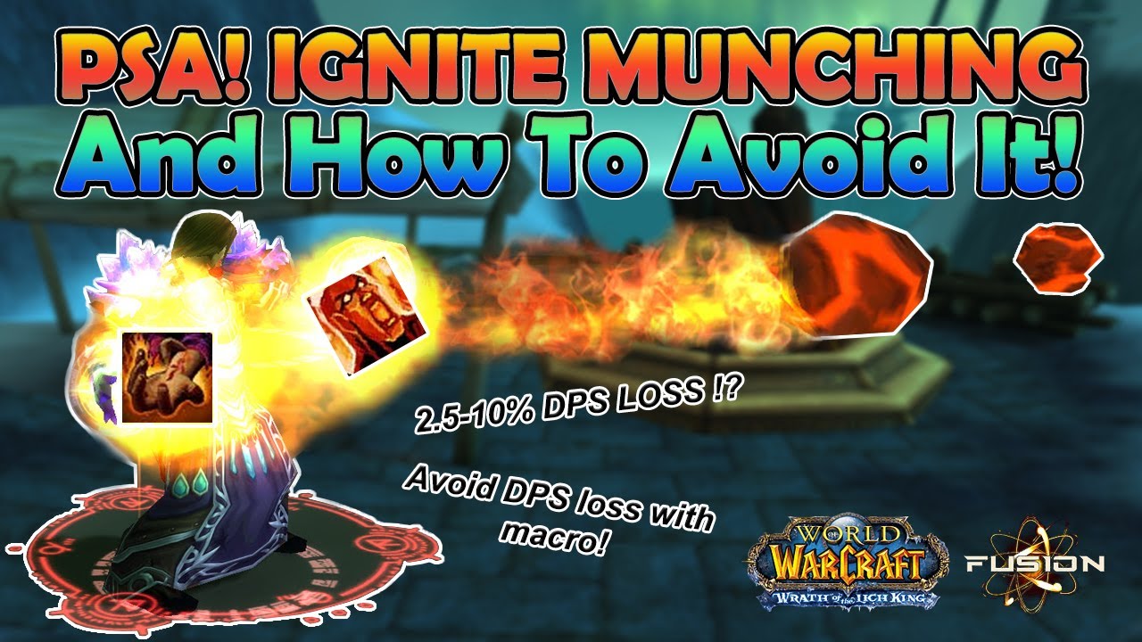 PSA - Ignite Munching is in WotLK! Huge DPS Loss - Use WA/macro to get around it