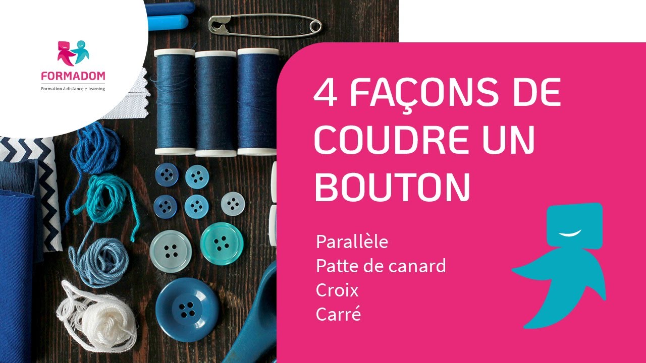 Formadom Learning |  Pratique CCP1 - ADVF - Les 4 façons de coudre un bouton