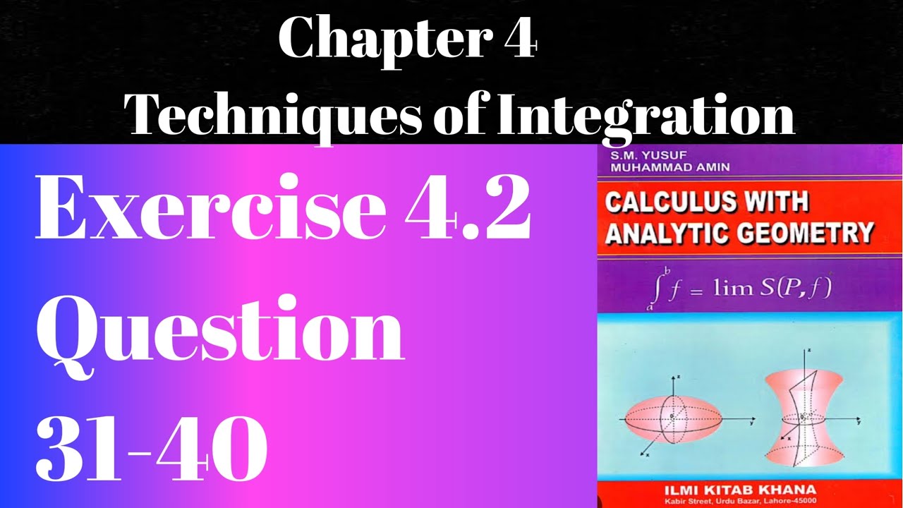 Chp 4|Techniques of Integration|Ex 4.2 Question 31-40|@ARFA'S LOGIC LOUNGE 
