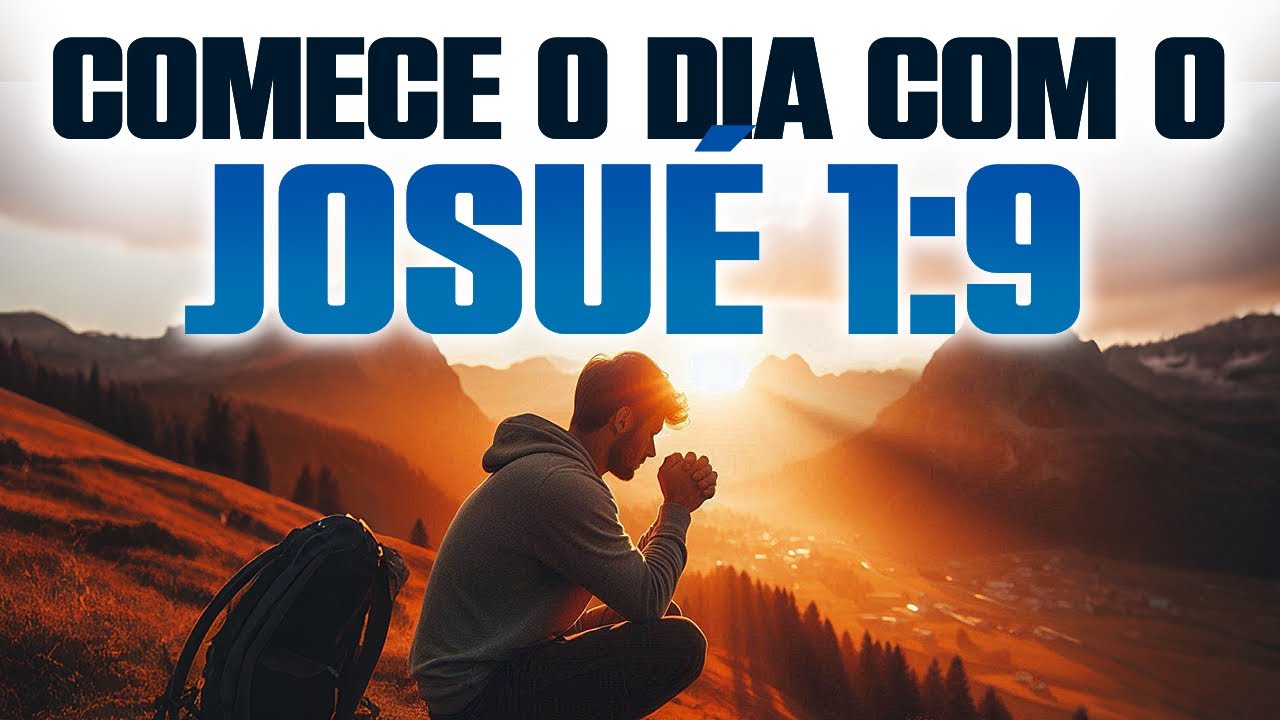 Renove sua Fé e Esperança - Josué 1:9 - Oração da Manhã