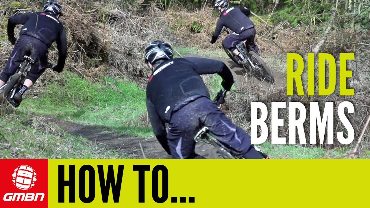 How To Ride Berms &ndash; Mountain Bike Skills