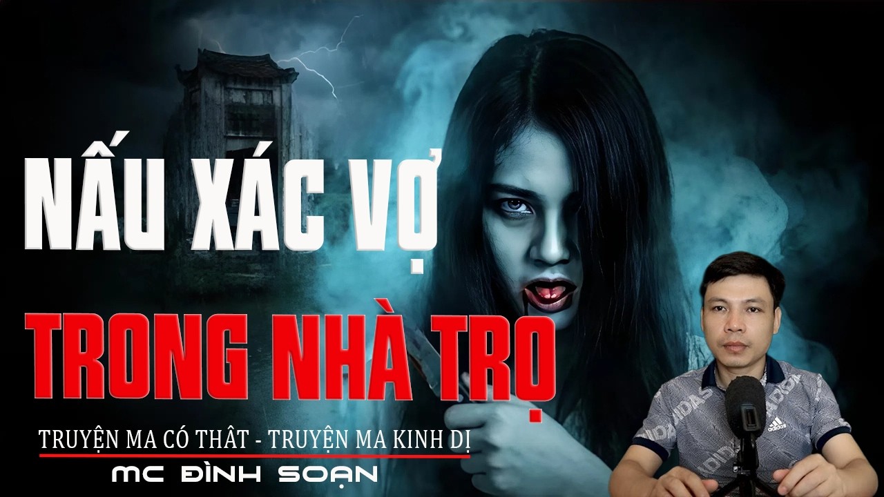 NẤU XÁC VỢ TRONG NHÀ TRỌ - Oan Hồn Trỏi Dậy | Truyện Ma Tâm Linh | Truyện Ma Kinh Dị