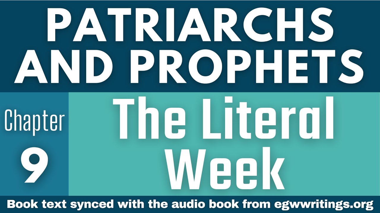 Patriarchs and Prophets &ndash; Chapter 09 &ndash; The Literal Week