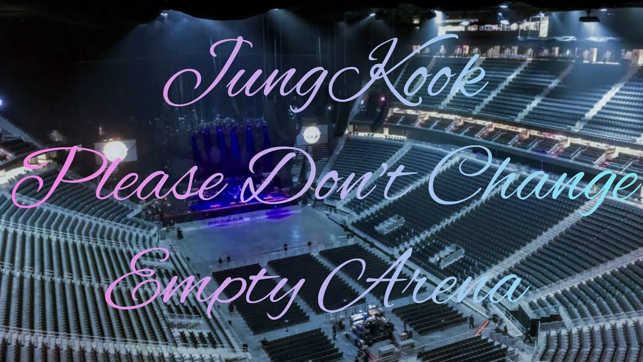 Jung Kook - Please Don't Change (feat. DJ Snake) | Empty Arena Effect 🎧