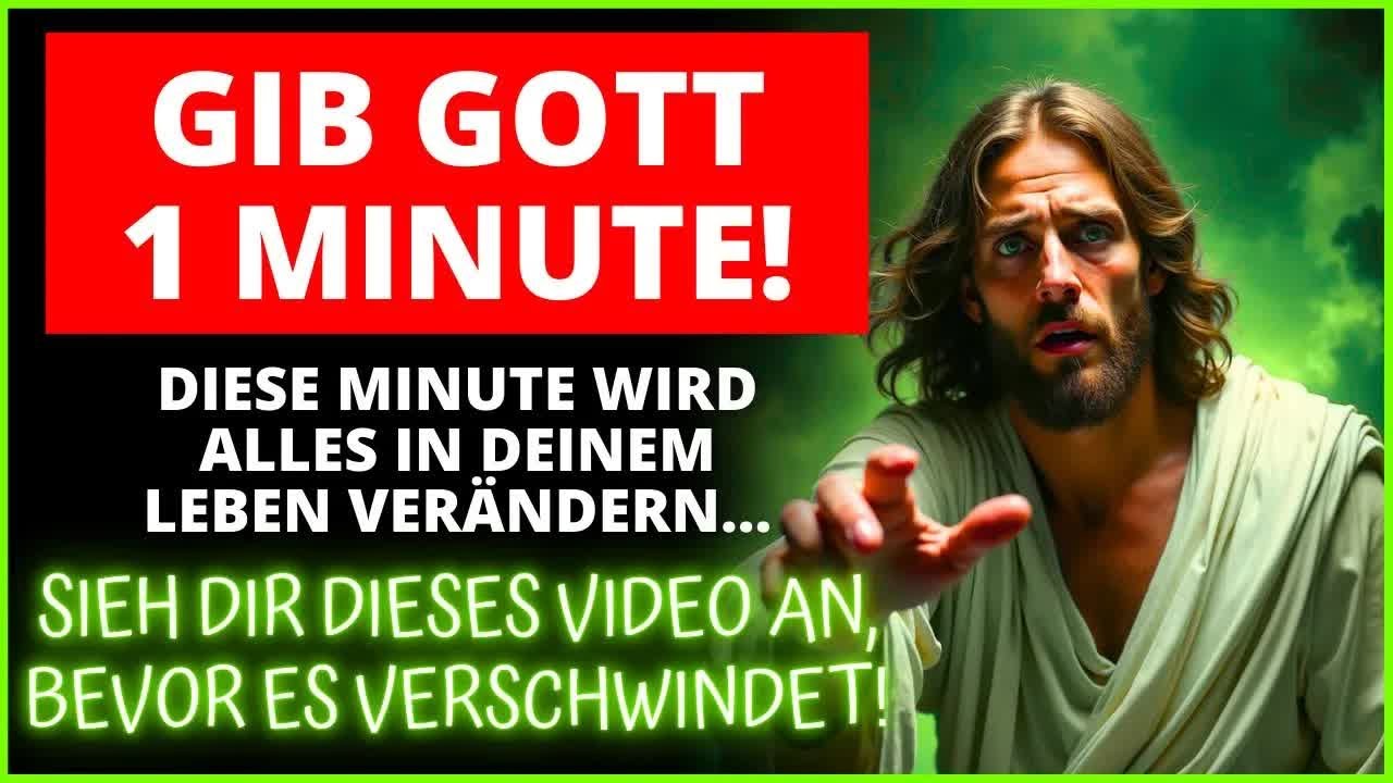 ⚠️ DIESES VIDEO WURDE FÜR DICH ERSCHEINEN, WEIL Gott 1 MINUTE VON DIR WILL! ｜ Das Wort Gottes