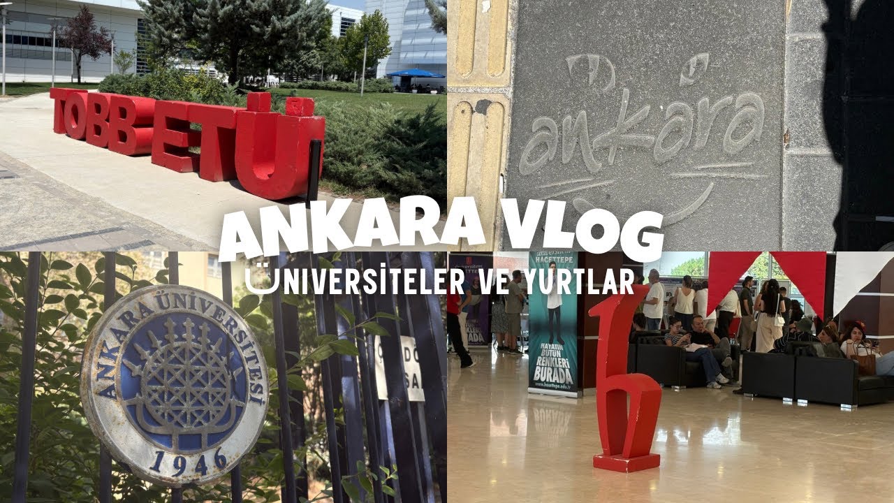 ANKARA VLOG | Üniversiteler ve Yurtlar (Bilkent, Hacettepe, TOBB ETÜ, Ankara Hukuk) 