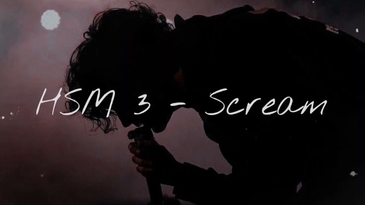 HSM 3 - Scream (SLOWED)