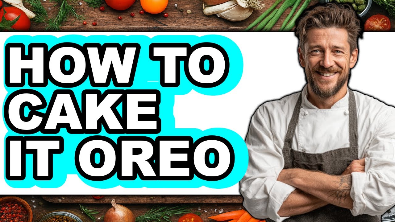 How to Cake It Oreo - Full Guide