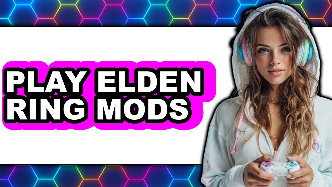 How to Play Elden Ring Mods 2025 - Full Guide