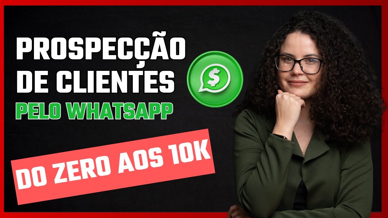 Passo a Passo Prospecção de Clientes pelo WHATSAPP para Gestores de Tráfego e Agências
