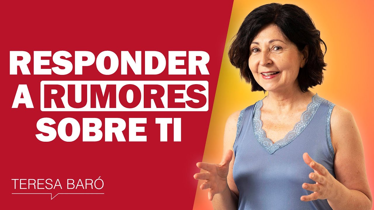Cómo gestionar y responder a chismes sobre ti