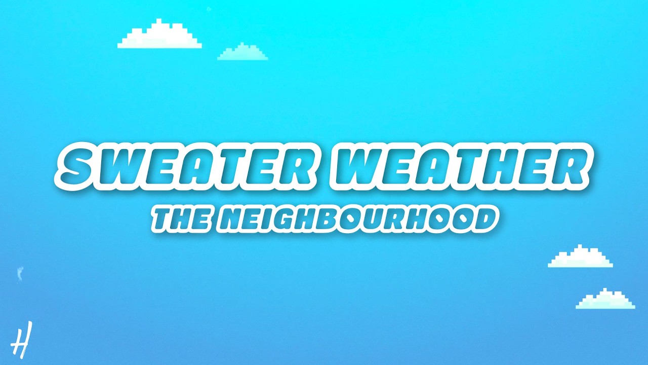 The Neighbourhood - Sweater Weather (Lyrics)