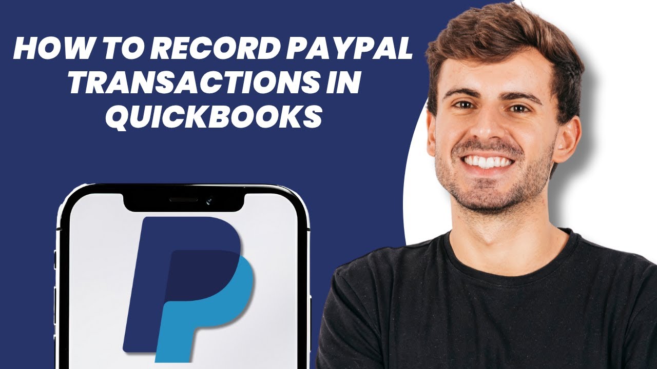 How to Record PayPal Transactions in QuickBooks