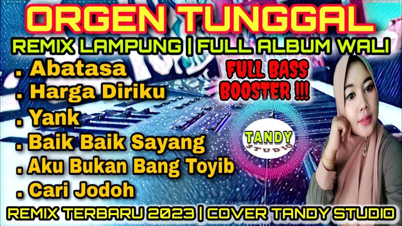 ORGEN TUNGGAL REMIX LAMPUNG FULL ALBUM WALI (@TANDY STUDIO), abatasa, hargadiriku, yank, cari jodoh