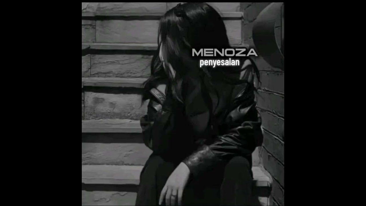 Menoza - Penyesalan ( video lirik )