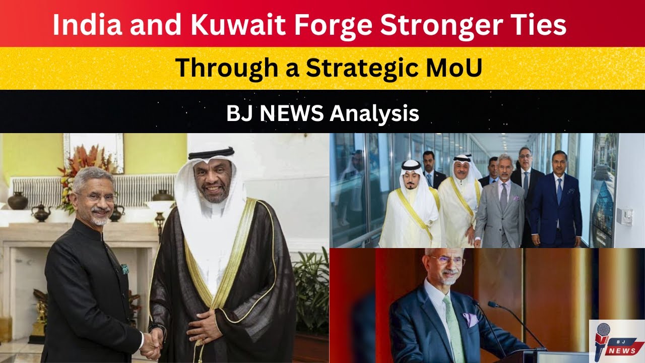 India and Kuwait Forge Stronger Bilateral Ties Through a Strategic MoU
