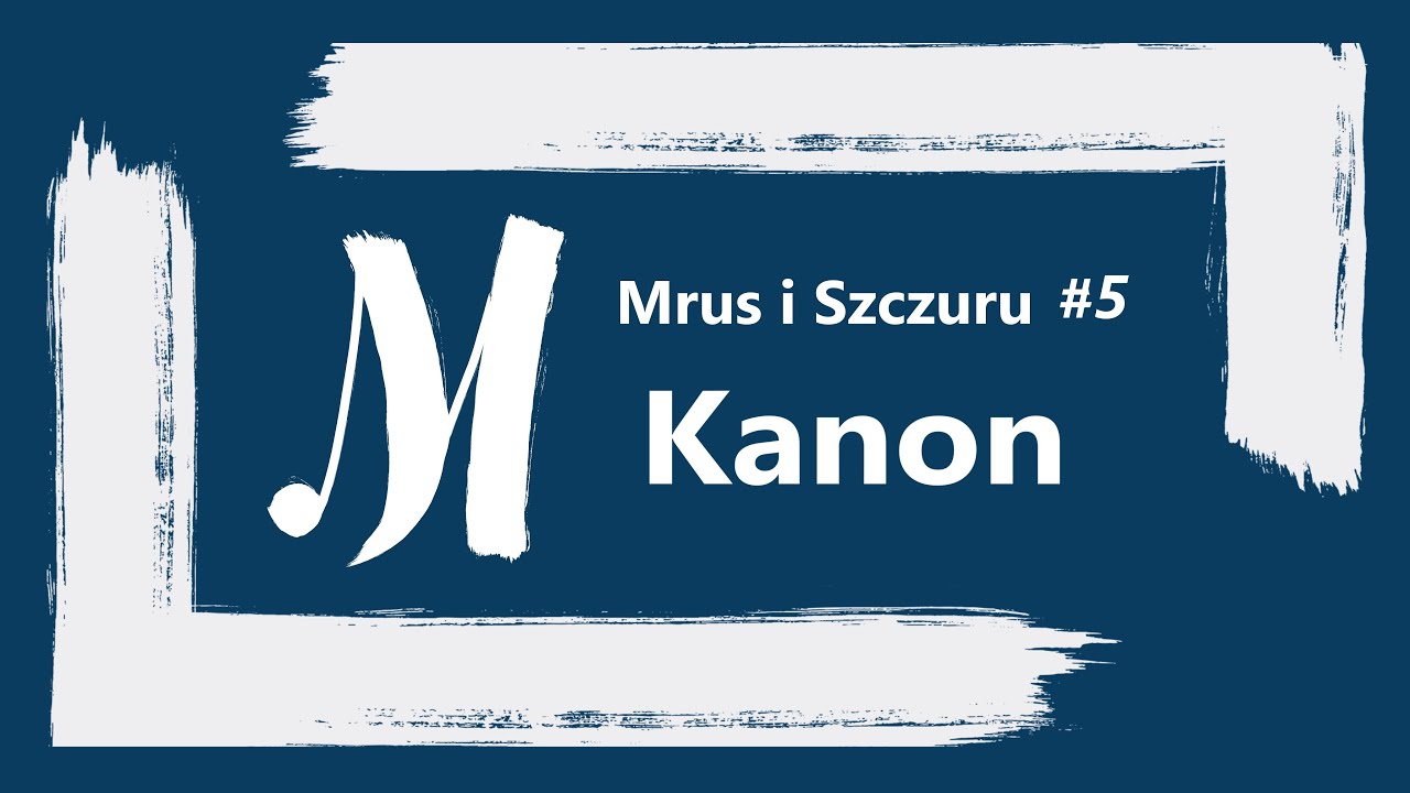 Co to jest Kanon w muzyce? | Mrus (bez) Szczuru #5